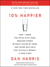 Cover image for 10% Happier Revised Edition